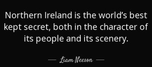 quote-northern-ireland-is-the-world-s-best-kept-secret-both-in-the-character-of-its-people-liam-neeson-93-3-0331 (1)
